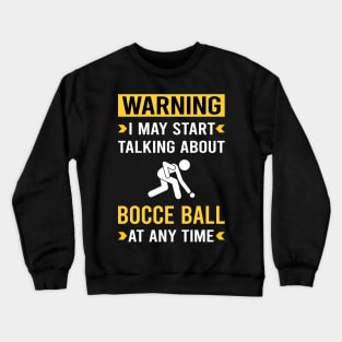 Warning Bocce Ball Bocci Boccie Crewneck Sweatshirt